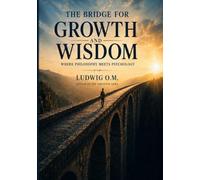 The Bridge for Growth and Wisdom: Where Philosophy Meets Psychology