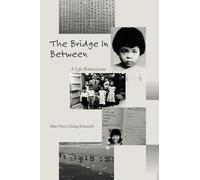 The Bridge in Between: A Life Reminiscence
