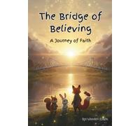 The Bridge of Believing: A Journey of Faith
