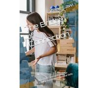 The Bridge of Connection: Masterful Communication for Lasting Bonds: Interpersonal Skills