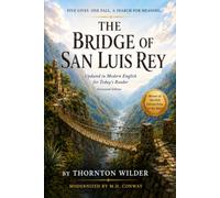 The Bridge of San Luis Rey (Annotated): Updated in Modern English for Today’s Reader