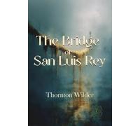 The Bridge of San Luis Rey: Rebirth Collectors' Edition | Annotated
