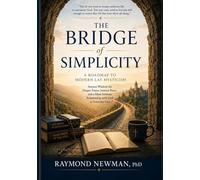 The Bridge of Simplicity: A Roadmap to Modern Lay Mysticism