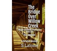 The Bridge Over Willow Creek: The Heroes Of Willow Creek