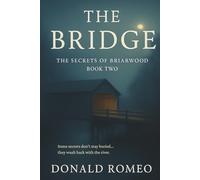 The Bridge: Some secrets don’t stay buried-they wash back with the river.