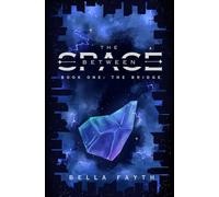 The Bridge (THE SPACE BETWEEN series, book 1)
