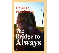 The Bridge to Always: 'A compelling story of life, love and what really matters' Sheila O'Flanagan