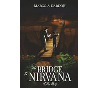 The Bridge to Nirvana: A True Story
