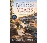 The Bridge Years: A Harbour Lights Story
