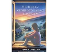 The Bridges I Crossed To Find My Belonging