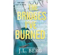The Bridges I've Burned: A Small Town Opposites Attract Rockstar Romance: 6