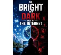 The Bright and Dark Side of the Internet
