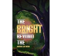 THE BRIGHT BEYOND THE DARK