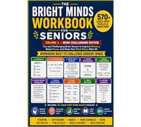 The Bright Minds Workbook For Seniors Vol.2: 570+ Large Print Puzzles and Brain Games to Improve Memory, Boost Focus, and Keep Your Mind Sharp After 60