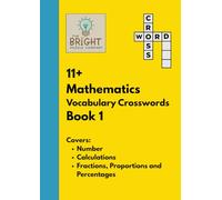The Bright Puzzle Company: 11+ Mathematics Vocabulary Crosswords - Book 1: Building Confidence with Maths Terms for the 11+