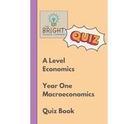 The Bright Puzzle Company - A Level Economics - Year One - Macroeconomics: Quiz Book (The Economics Puzzle Series)