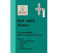 The Bright Puzzle Company - KS2 SATS - Science - Crossword Book 3 - Physical Processes
