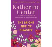The Bright Side of Disaster: A Novel