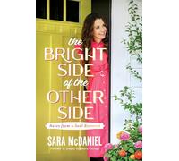 The Bright Side of the Other Side: Notes from a Soul Restored