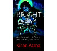 The Bright Tara: Goddess of the Stars, the Sky, and Twilight: 18