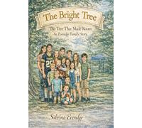 The Bright Tree: The Tree That Made Room, An Everidge Family Story