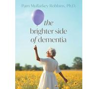 The Brighter Side of Dementia