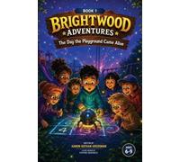 The Brightwood Adventures: The Day Playground Came Alive