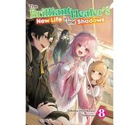 The Brilliant Healer's New Life in the Shadows: Volume 8 (Light Novel)
