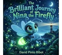 The Brilliant Journey of Nina the Firefly