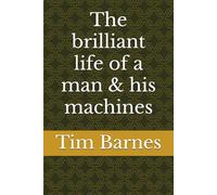 The brilliant life of a Man & his machines