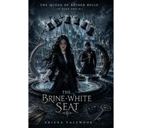 The Brine-White Seat: An Adult Dark Romantasy with a Cursed Queen, Enemy Prince, Forbidden Magical Bond, Ancient Royal Secrets, Stolen Memories, Political Betrayal and High-Heat Romance