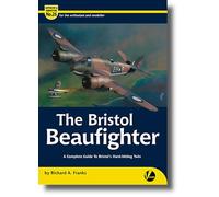 The Bristol Beaufighter: A Complete Guide To Bristol's Hard-hitting Twin: 26