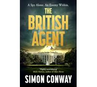 The British Agent: ‘Weapons grade brilliance packed between two covers’ Daily Express