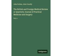 The British and Foreign Medical Review or Quarterly Journal of Practical Medicine and Surgery: Vol. 2