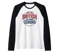The British Are Coming Patriotic Maglia con Maniche Raglan