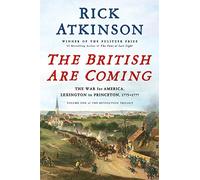 The British Are Coming: The War for America, Lexington to Princeton, 1775-1777: 1