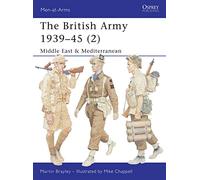 Martin Brayley The British Army 1939-45 (2) (Tascabile) Men-at-Arms
