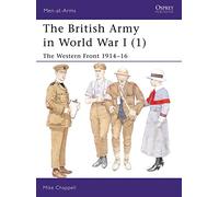 The British Army in World War I (1): The Western Front 1914-16: Bk. 1
