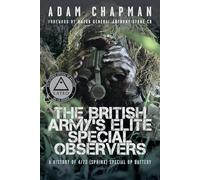 The British Army’s Elite Special Observers: A History of 4/73 Sphinx Special Op Battery