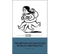The British Asylum System in Policy and Practice