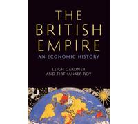 The British Empire: An Economic History: An Economic History