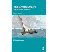 The British Empire: Sunrise to Sunset