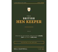 The British Hen Keeper: Registration, Bird Flu Rules and the First Year with a Small Flock