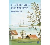 The British in the Adriatic, 1800-1825
