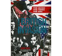 The British Invasion: The Music, the Times, the Era