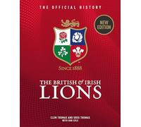 British & Irish Lions, The: The Official History