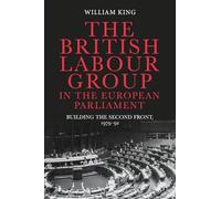 The British Labour Group in the European Parliament: Building the second front, 1979-92
