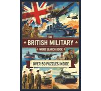 The British Military Word Search Book: Puzzles with Easy to Read Print about the British Armed Forces History, Weapons, Battles and More 6x9 inches, ... for Vacations, Holidays and Relaxing Times