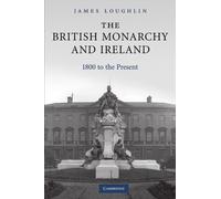 The British Monarchy and Ireland: 1800 to the Present