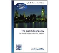 The British Monarchy: The Historic Office of the United Kingdom